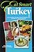 Eat Smart in Turkey: How to Decipher the Menu, Know the Market Foods & Embark on a Tasting Adventure (Eat Smart, 3)