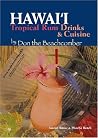 Hawaii Tropical Rum Drinks & Cuisine by Don the Beachcomber Hawaii Tropical Rum Drinks & Cuisine by Don the Beachcomber