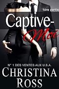 Captive-Moi (Vol. 1): Une Romance Milliardaire
