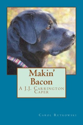Makin' Bacon (J.J. Carrington Capers #2)