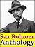 Sax Rohmer, Anthology (The Insidious Dr. Fu-Manchu, The Hand Of Fu-Manchu, The Return of Dr. Fu-Manchu, Tales of Chinatown, Brood of the Witch-Queen, The Devil Doctor, The Yellow Claw and more)