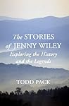 The Stories of Jenny Wiley: Exploring the History and the Legends