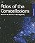 Atlas of the Constellations: Discover the Secrets of the Night Sky