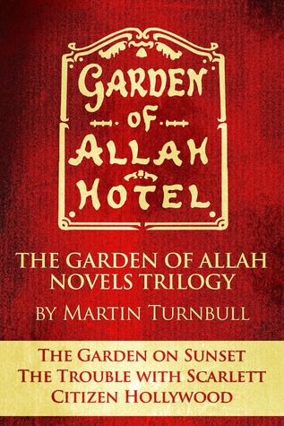 The Garden of Allah Novels Trilogy: The Garden on Sunset / The Trouble with Scarlett / Citizen Hollywood (Kindle Edition)