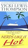 Nerds Like It Hot by Vicki Lewis Thompson Nerds Like It Hot by Vicki Lewis Thompson
