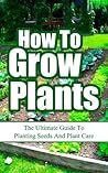 How To Grow Plant...