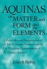 On Matter and Form and the Elements: A Translation & Interpretation of the De Principiis Naturae & the De Mixtione Elementorum