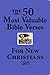 The 50 Most Valuable Bible Verses for New Christians