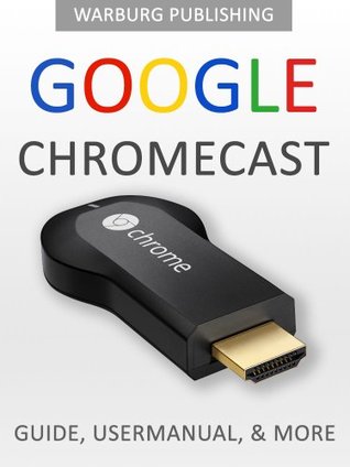 Chromecast Guide: User Manual & More!