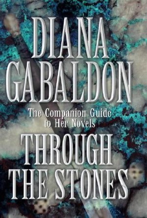 Through the Stones: The Companion Guide to Her Novels