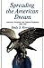Spreading the American Dream by Emily S. Rosenberg