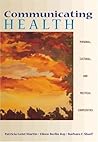 Communicating Health: Personal, Cultural, and Political Complexities (with InfoTrac) (Wadsworth Series in Speech Communication)