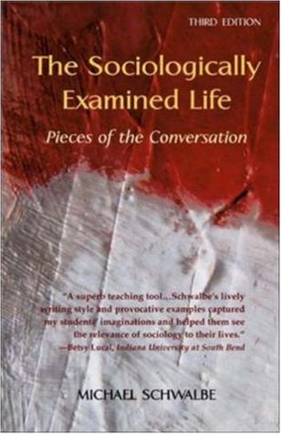 The Sociologically Examined Life: Pieces of the Conversation (Paperback)