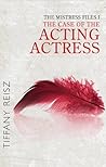 The Case of the Acting Actress by Tiffany Reisz