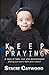 Keep Praying: A story of faith, love and determination during our son's fight with cancer