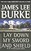 Lay Down My Sword And Shield (Hackberry Holland, #1)