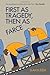 First As Tragedy, Then As Farce