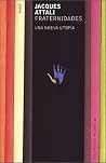 Fraternidades/ Fraternities: Una Nueva Utopia/ A New Utopia (Biblioteca Del Presente/ Today's Library) (Spanish Edition) Fraternidades/ Fraternities: Una Nueva Utopia/ A New Utopia (Biblioteca Del Presente/ Today's Library) (Spanish Edition)