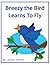 Breezy the Bird Learns to Fly