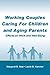 Working Couples Caring for Children and Aging Parents (Applied Psychology Series)