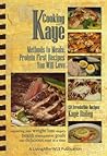 Cooking with Kaye Methods to Meals by Kaye Bailey