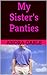My Sister's Panties (Panty Boy Book 1)