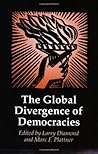 The Global Divergence of Democracies (A Journal of Democracy Book)