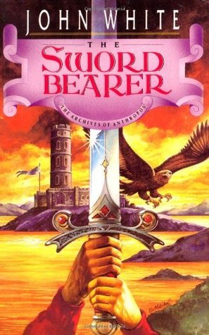 The Sword Bearer Archives Of Anthropos 1 By John White