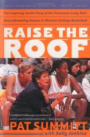 Raise the Roof: The Inspiring Inside Story of the Tennessee Lady Vols' Groundbreaking Season in Women's College Basketball (Paperback)