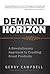 Demand Horizon by Gerry Campbell