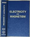 Electricity and Magnetism: An Introduction to the Theory of Electric and Magnetic Fields, 2nd edition