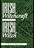 Irish Witchcraft from an Irish Witch by Lora O'Brien