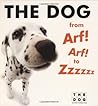 Dog from Arf! Arf! to Zzzzzz Board Book, The by The Dog Artlist Collection