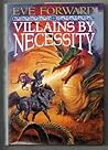 Villains by Necessity by Eve  Forward