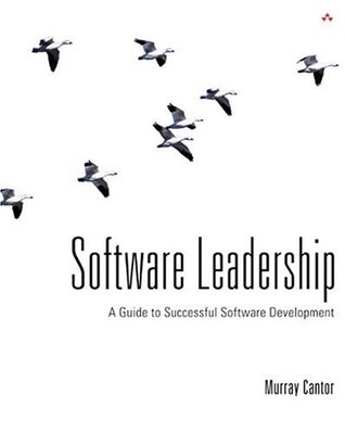 Software Leadership: A Guide to Successful Software Development (Paperback)