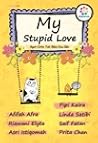 My Stupid Love by Afifah Afra