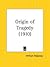 The Origin of Tragedy: With Special Reference to the Greek Tragedians