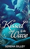 Kissed by the Wave by Serena Gilley
