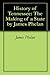 History of Tennessee: The Making of a State by James Phelan