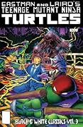 Teenage Mutant Ninja Turtles: Black & White Classics, Vol. 3