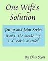 One Wife's Solution (Jenny and John Series) Book1 & 2: The Awakening & Muzzled