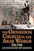 The Orthodox Church in the Arab World, 700-1700 by Samuel  Noble The Orthodox Church in the Arab World, 700-1700 by Samuel  Noble