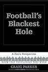 Football's Blackest Hole: A Fan's Perspective Football's Blackest Hole: A Fan's Perspective