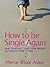 How To Be Single Again