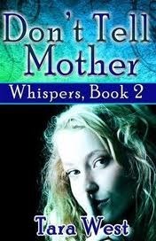 Don't Tell Mother (Whispers, #2)
