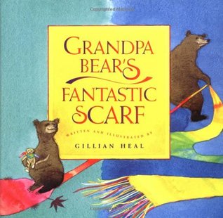 Grandpa Bear's Fantastic Scarf (Hardcover)