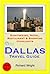 Dallas, Texas Travel Guide - Sightseeing, Hotel, Restaurant & Shopping Highlights (Illustrated)