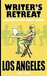 Writer's Retreat Los Angeles (Writer's Retreat Travel Guides Book 1)