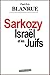 Sarkozy, Israel et les juifs (French Edition)