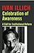 Celebration of Awareness by Ivan Illich Celebration of Awareness by Ivan Illich